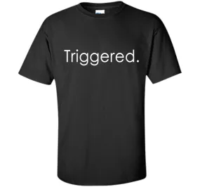Triggered Funny Meme T-Shirt